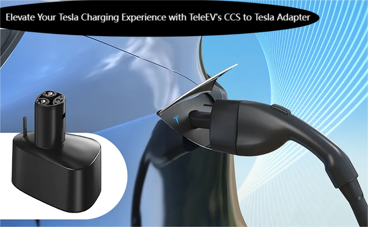 Elevate Your Tesla Charging Experience with TeleEV's CCS to Tesla Adapter